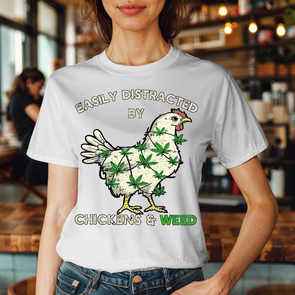 Easily Distracted By Chickens And Weed Shirt Thanksgiving 2025 Gifts