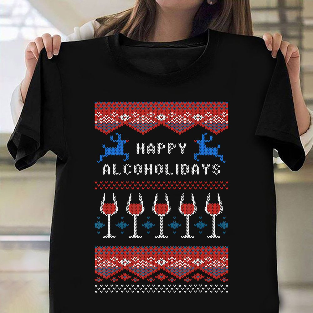 Happy Alcoholidays Christmas Ugly Sweater T-Shirt Funny Christmas Drinking Shirt Xmas Gift - Familyhavendecor 